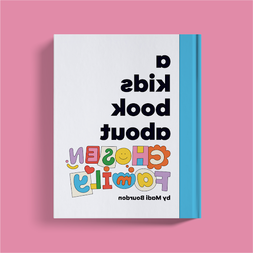  This is a photo of Madi Bourdon's book, A Kid's Book 亚洲博彩平台 Chosen Family.